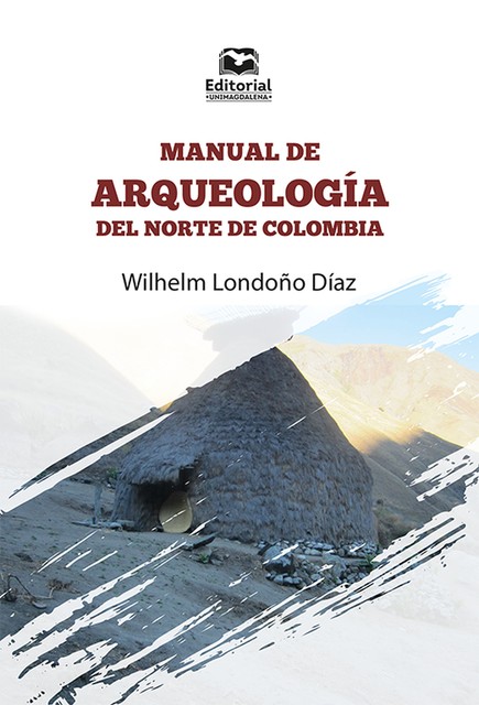 Manual de arqueología del norte de Colombia, Wilhelm Londoño Díaz