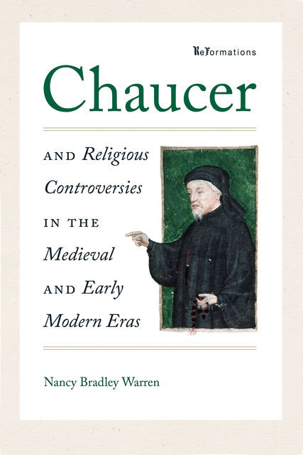 Chaucer and Religious Controversies in the Medieval and Early Modern Eras, Nancy Warren