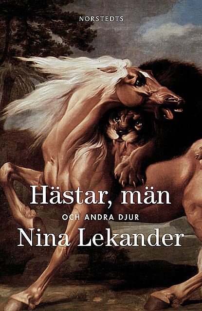 Hästar, män och andra djur, Nina Lekander