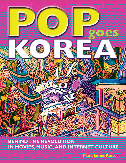 Pop Goes Korea, Mark James Russell