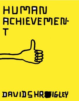 Human Achievement, David Shrigley