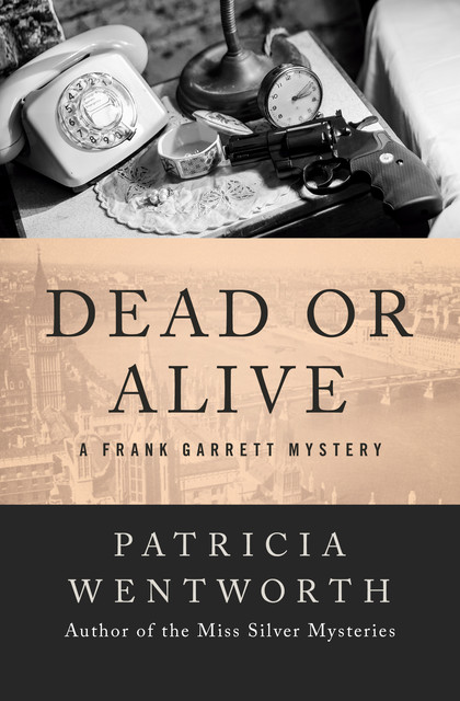 Dead or Alive, Patricia Wentworth