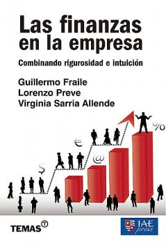 Las finanzas en la empresa, Guillermo Fraile, Lorenzo Preve, Virginia Sarria Allende