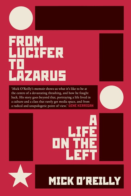 From Lucifer to Lazarus, Mick O'Reilly