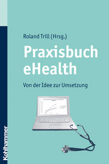 Praxisbuch eHealth, Roland Trill