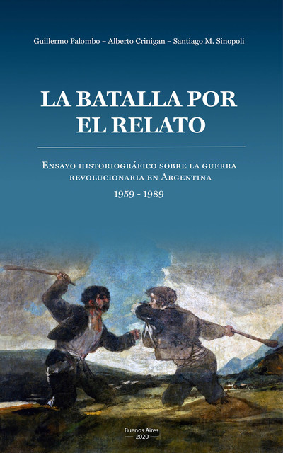La batalla por el relato, Alberto Jorge Crinigan, Guillermo Palombo, Santiago Mario Sinopoli