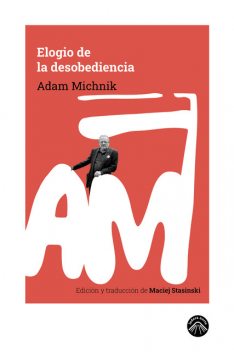 Elogio de la desobediencia, Adam Michnik