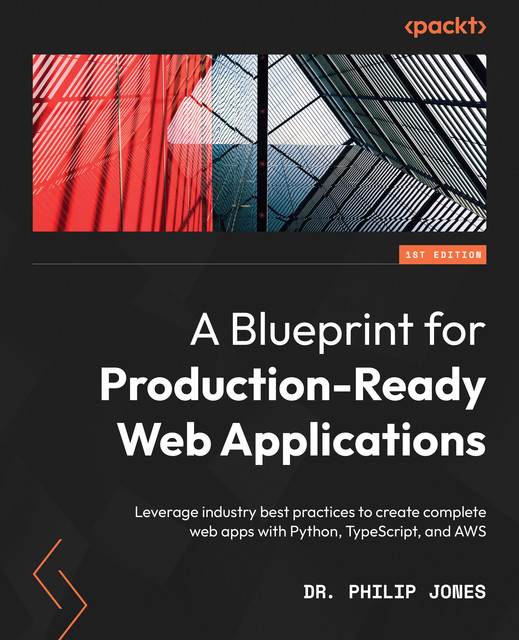 A Blueprint for Production-Ready Web Applications, Philip Jones