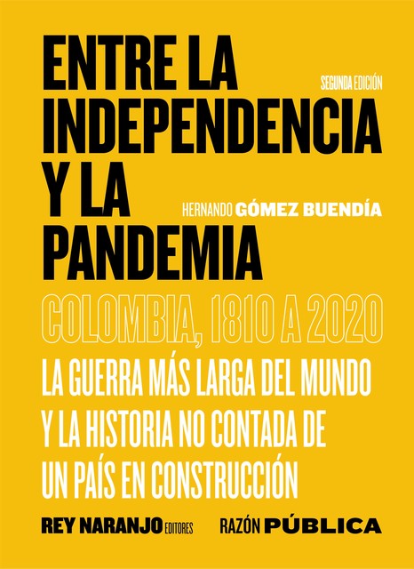 Entre la Independencia y la pandemia, Hernando Gómez Buendía