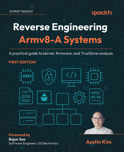 Reverse Engineering Armv8-A Systems, Austin Kim
