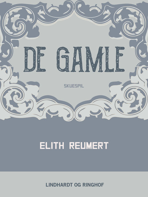 De gamle, Elith Reumert