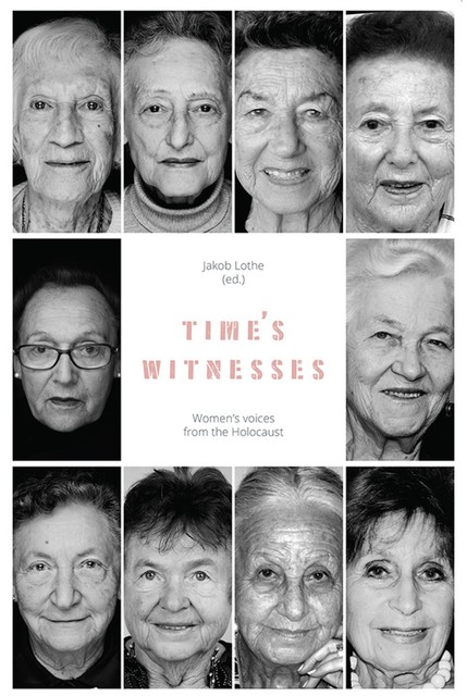 Time's Witnesses: Women's Voices from the Holocaust, Jakob Lothe