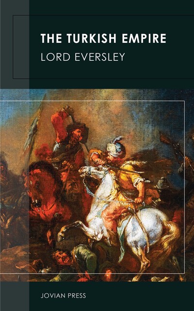 The Turkish Empire, Lord Eversley