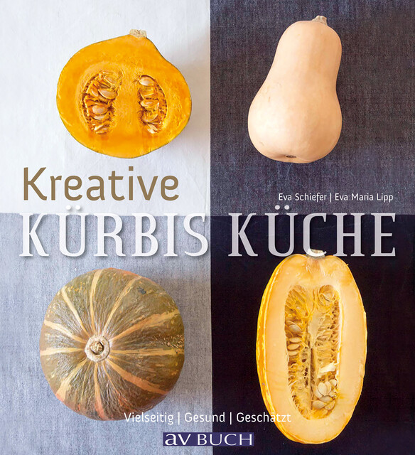 Kreative Kürbisküche, Eva Maria Lipp, Eva Schiefer