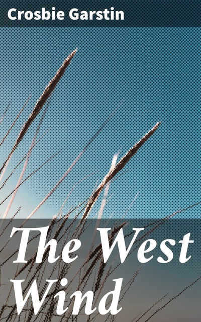 The West Wind, Crosbie Garstin
