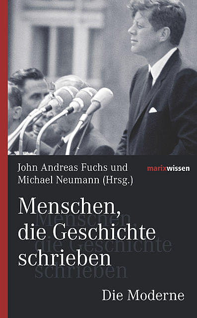 Menschen, die Geschichte schrieben Die Moderne, John Andreas Fuchs