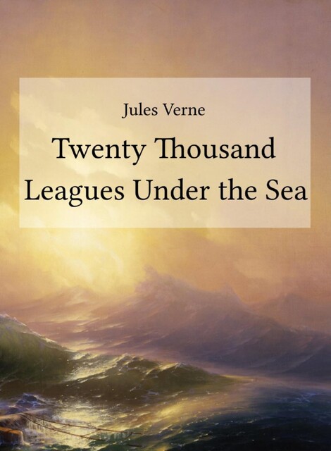 Twenty Thousand Leagues Under the Sea, Jules Verne