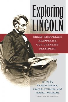 Exploring Lincoln, Frank Williams, Craig L.Symonds