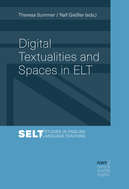 Digital Textualities and Spaces in ELT, Theresa Summer, Ralf Gießler