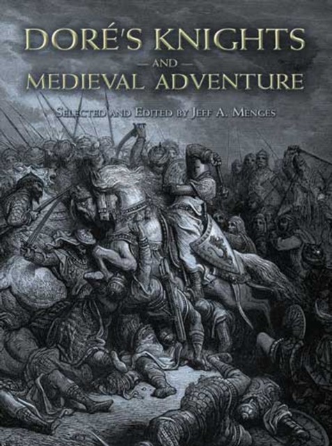 Doré's Knights and Medieval Adventure, Gustave Doré