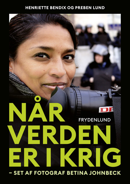 Når verden er i krig, Betina Johnbeck, Henriette Bendix, Preben Lund