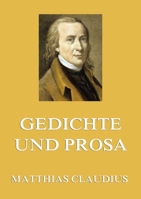 Gedichte und Prosa, Matthias Claudius