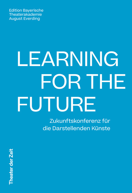 Learning for the Future, Verlag Theater der Zeit