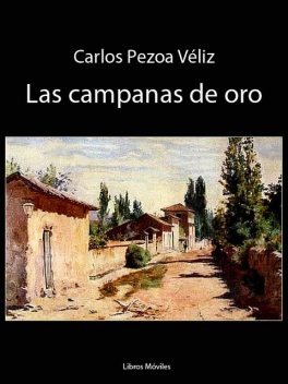 Las campanas de oro, Carlos Pezoa Véliz