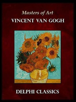 Delphi Complete Works of Vincent Van Gogh (Illustrated), Vincent Van Gogh