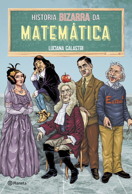História bizarra da matemática, Luciana Galastri