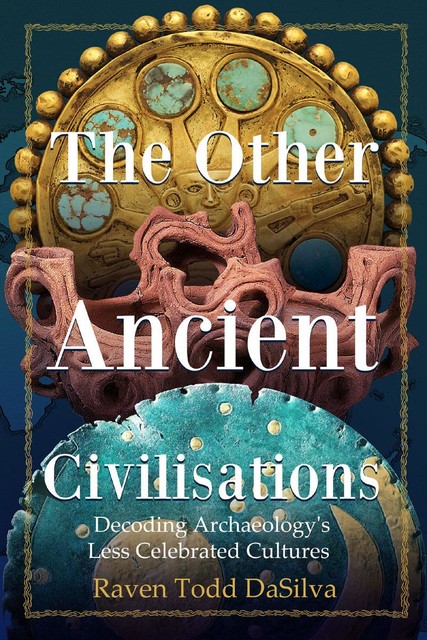 The Other Ancient Civilizations, Raven Todd DaSilva