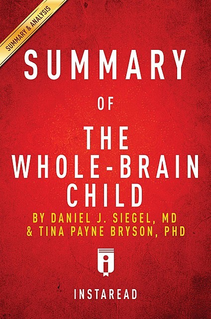 Summary of The Whole-Brain Child, Instaread