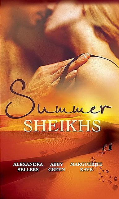 Summer Sheikhs, Abby Green, Alexandra Sellers, Marguerite Kaye