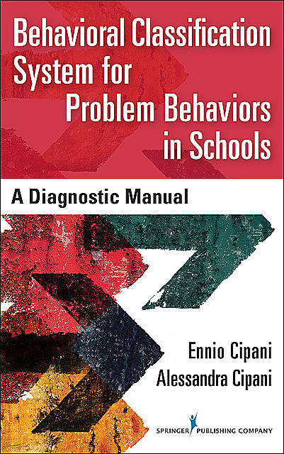 Behavioral Classification System for Problem Behaviors in Schools, MA, Ennio Cipani, Alessandra Cipani
