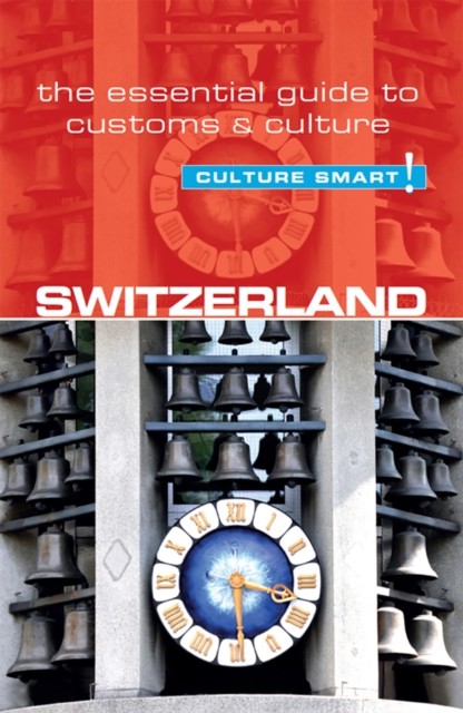 Switzerland – Culture Smart, Kendall Hunter