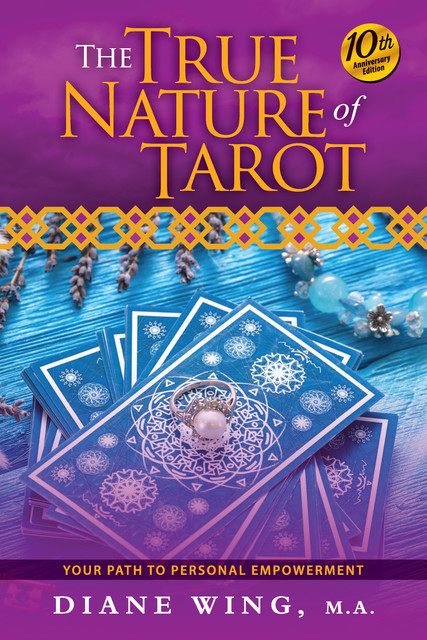 The True Nature of Tarot, Diane Wing