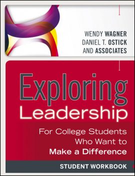 Exploring Leadership, Daniel T.Ostick, Wendy Wagner