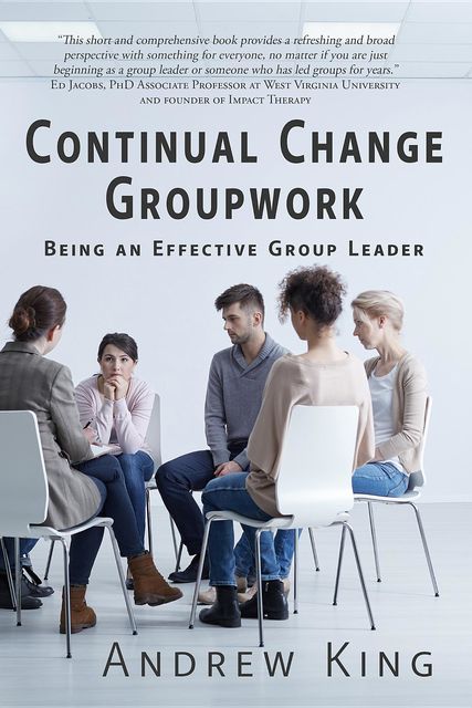 Continual Change Groupwork, Andrew King