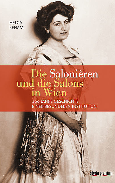 Die Salonièren und die Salons in Wien, Helga Peham