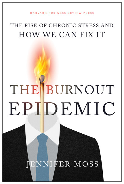 The Burnout Epidemic, Jennifer Moss