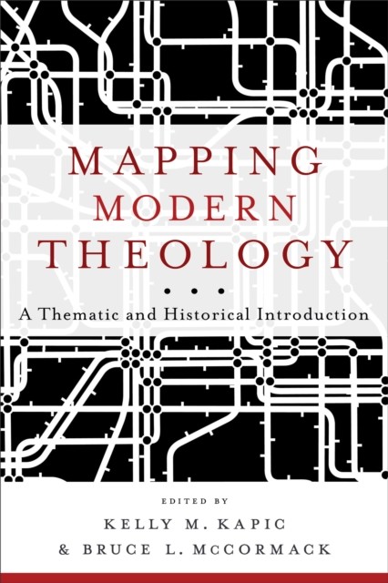 Mapping Modern Theology, Kelly M.Kapic, eds., Bruce L. McCormack
