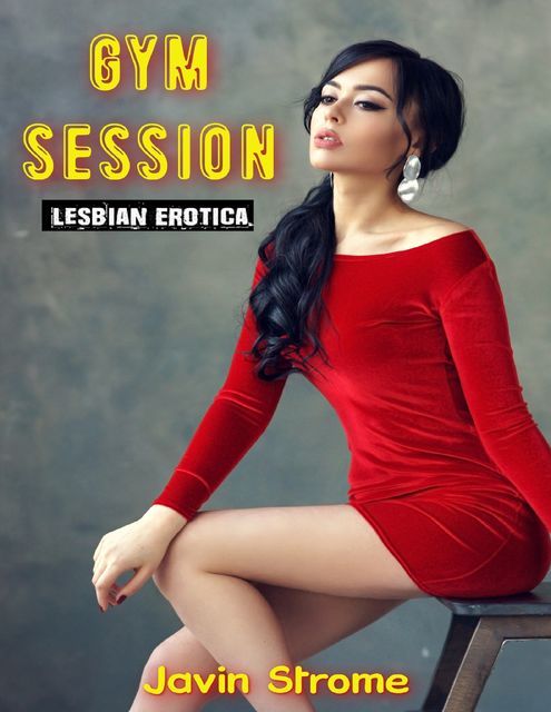 Gym Session: Lesbian Erotica, Javin Strome