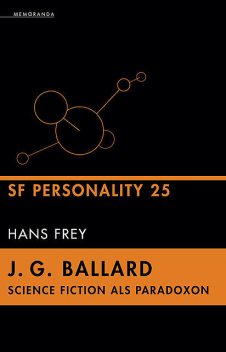 J. G. Ballard – Science Fiction als Paradoxon, Hans Frey
