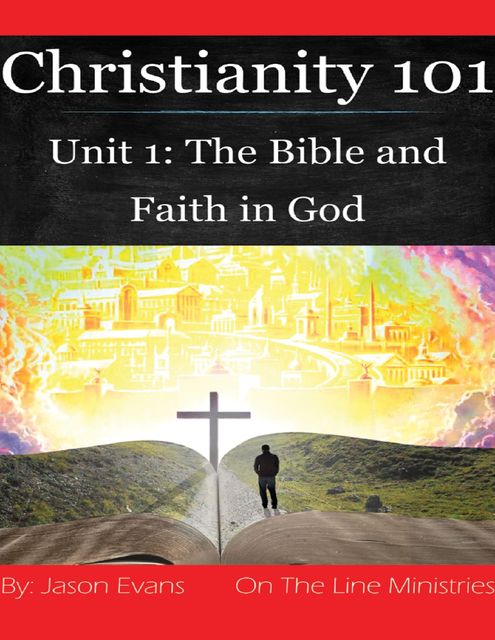 Christianity 101 Unit 1, Jason Evans
