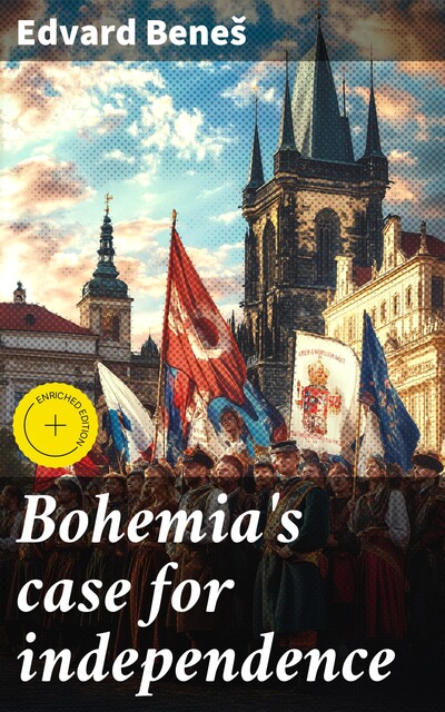 Bohemia's case for independence, Edvard Beneš