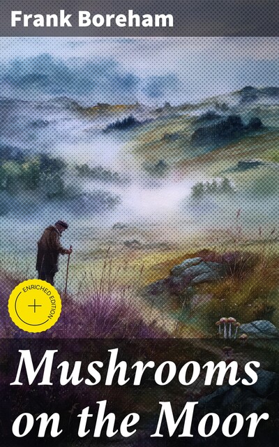 Mushrooms on the Moor, Frank Boreham