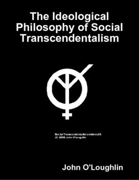 The Ideological Philosophy of Social Transcendentalism, John O'Loughlin