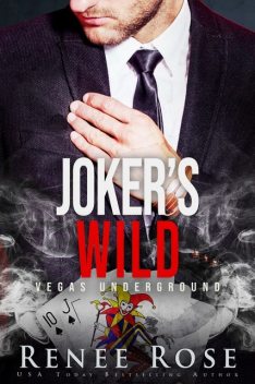Joker’s Wild: Vegas Underground, book 5, Renee Rose
