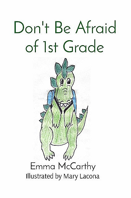 Don't Be Afraid of 1st Grade, Emma McCarthy