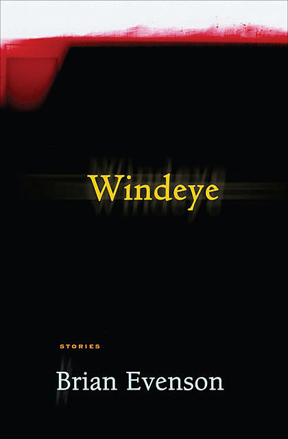 Windeye, Brian Evenson